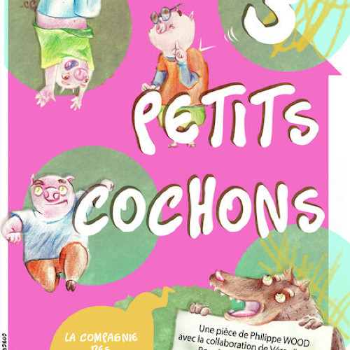  LES 3 PETITS COCHONS - DES 3 ANS - 45MN  