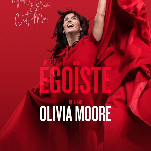 Olivia Moore dans Egoïste - Salle Paul Garcin