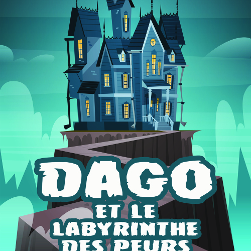 Dago et le labyrinthe des peurs