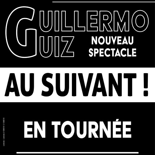 Guillermo Guiz « Au Suivant ! Nouveau spectacle en rodage »
