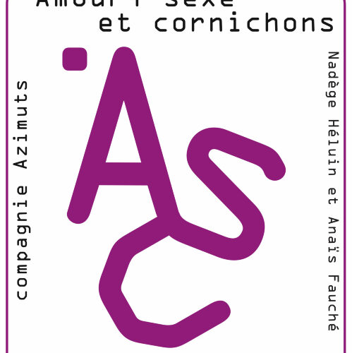 Amour, sexe et cornichons - Cie Azimuts - sortie de résidence