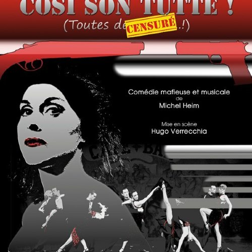 	COSI SON TUTTE ! COMEDIE MUSICALE - CIE LES 3 COUPS - 1H10 