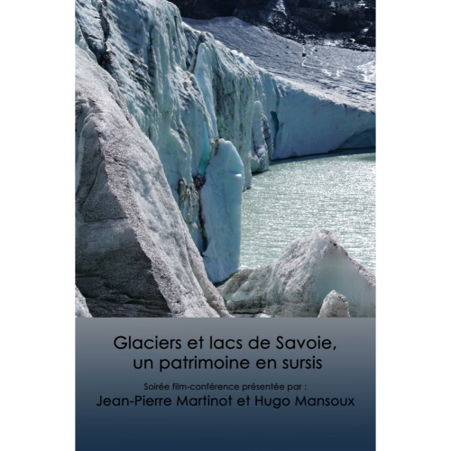 Glaciers et lacs de Savoie, un patrimoine en sursis