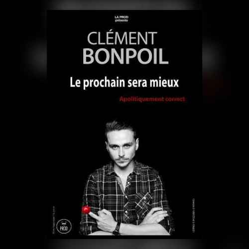 Clément Bonpoil dans Le Prochain sera mieux