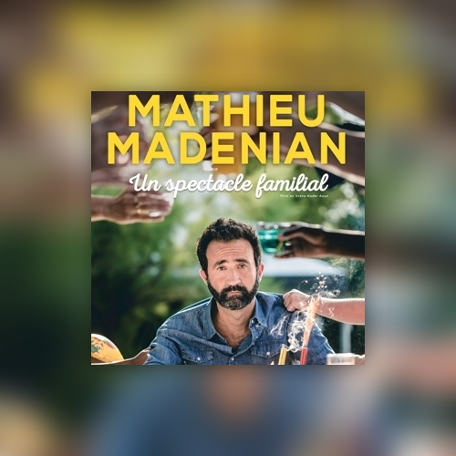 Mathieu Madenian, Un spectacle familial