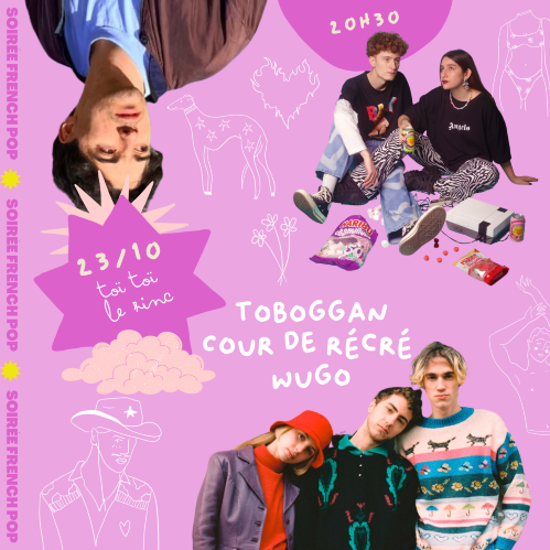 Soirée French Pop ! : Toboggan + Wugo + Cour de Récré