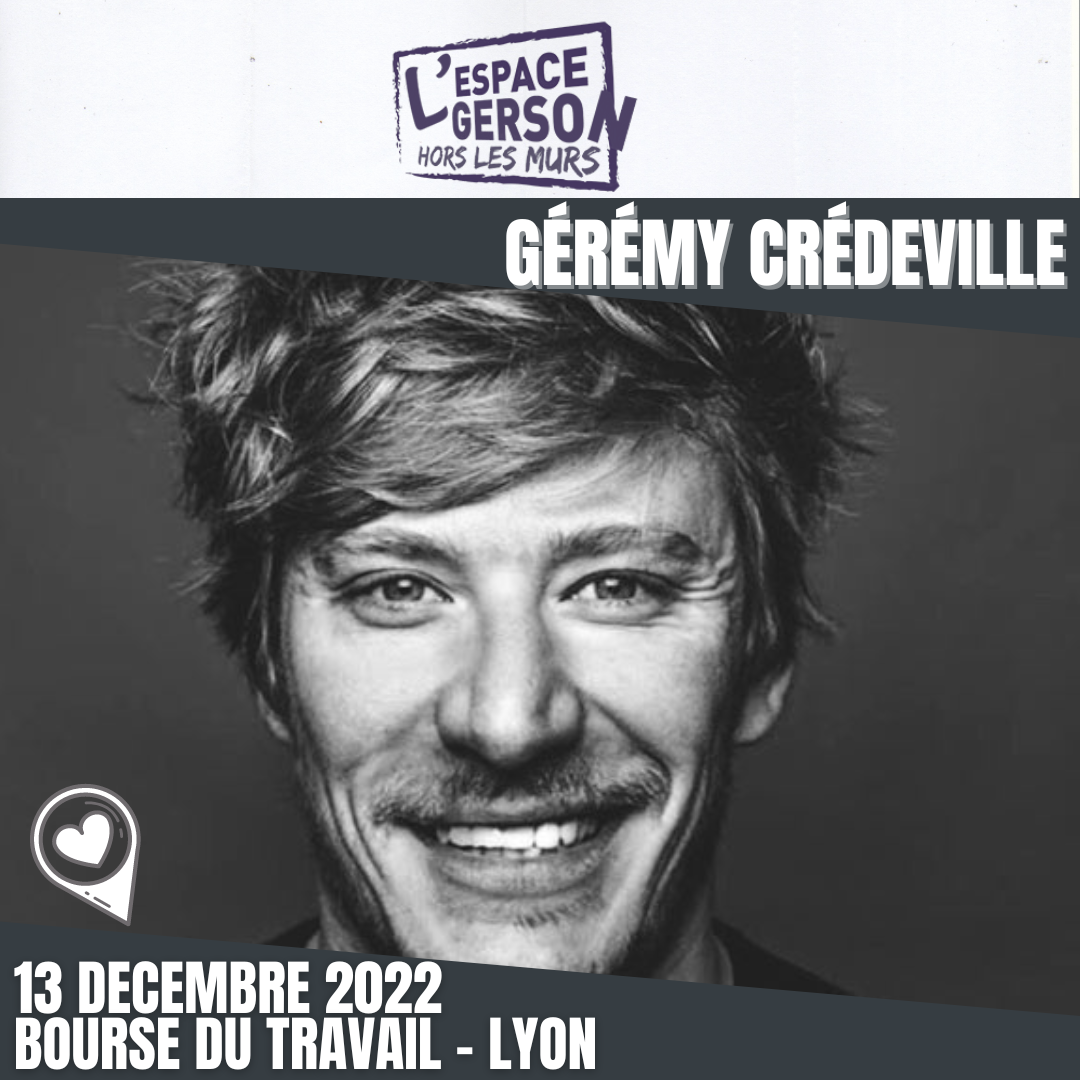 Gérémy Crédeville dans Enfin - Bourse du Travail - 69003