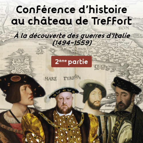 Conférence d’histoire : « À la découverte des Guerres d’Italie (1494-1559) » - 2ème partie