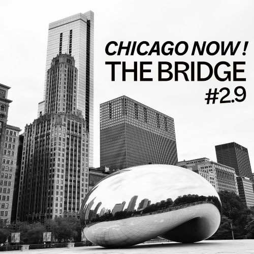 CHICAGO NOW! / THE BRIDGE #2.9