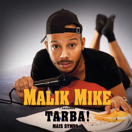 Malik Mike - Tarba mais sympa - One Man Show