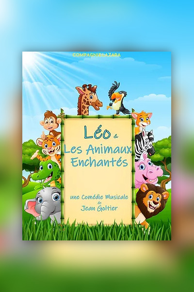 Affiche Spectacle Très Jeune Public  Leo et les animaux enchantés