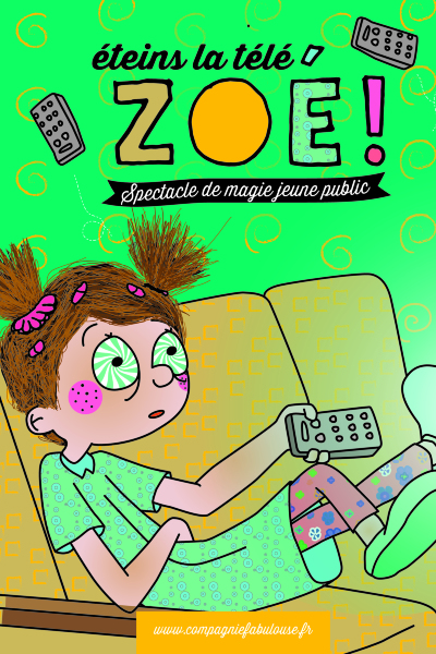 Affiche Spectacle Jeune Public  Zoé fait sa boum: Eteins la télé Zoé !