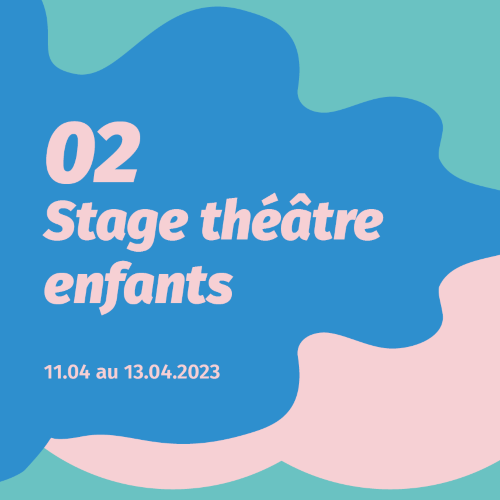 Stage de Théâtre Enfants #2 / 8-11 ans