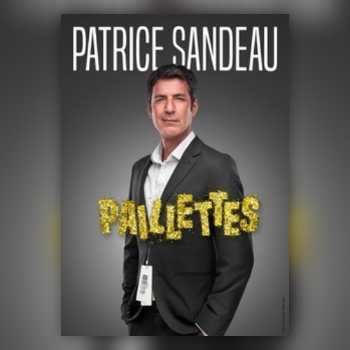 Patrice Sandeau dans "Paillettes"