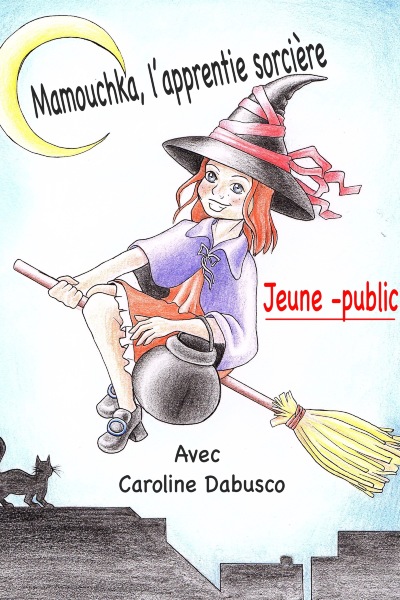Affiche Spectacle Jeune Public  Mamouchka l'apprentie sorcière