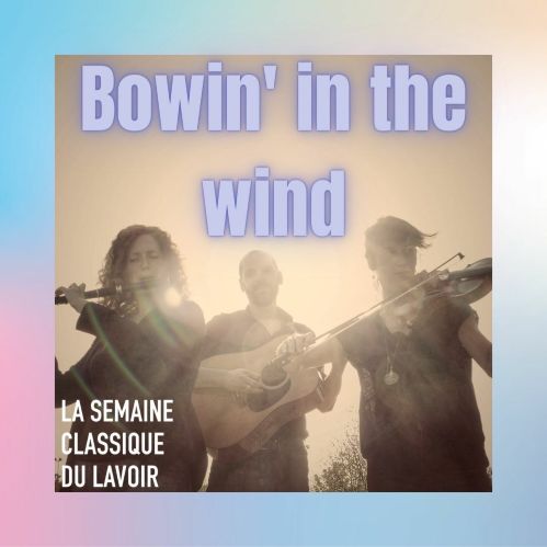 LA SEMAINE CLASSIQUE DU LAVOIR #4 - Bowin’in the wind