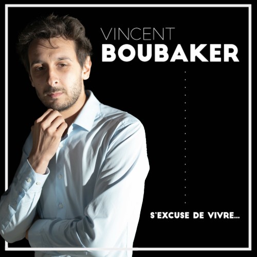Vincent Boubaker S'excuse de vivre
