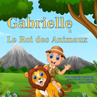 Gabrielle et le roi des animaux