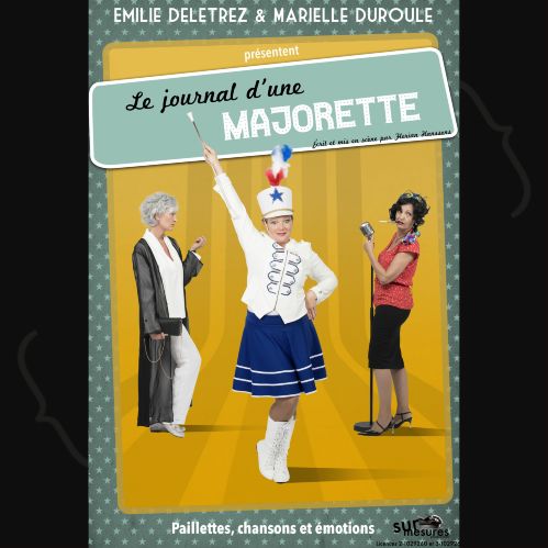 Le Journal d’une Majorette avec Emilie Deletrez et Marielle Duroule
