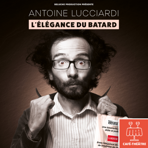 Antoine Lucciardi - L'élégance du Bâtard