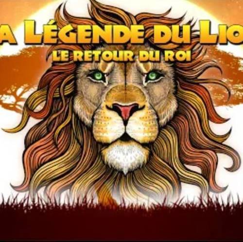 LA LEGENDE DU LION : LE RETOUR DU ROI !