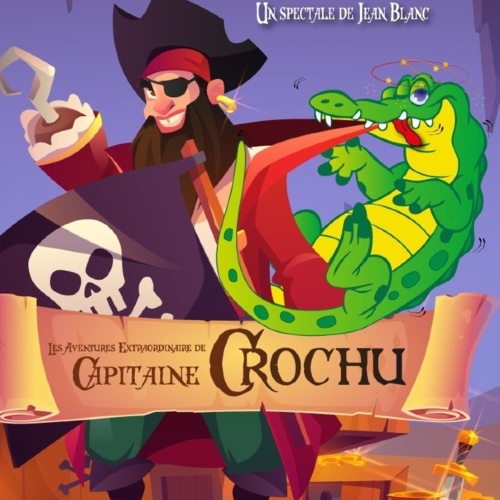 Les Aventures Extraordinaires du Capitaine  Crochu - dès 3 ans  - 50 mn