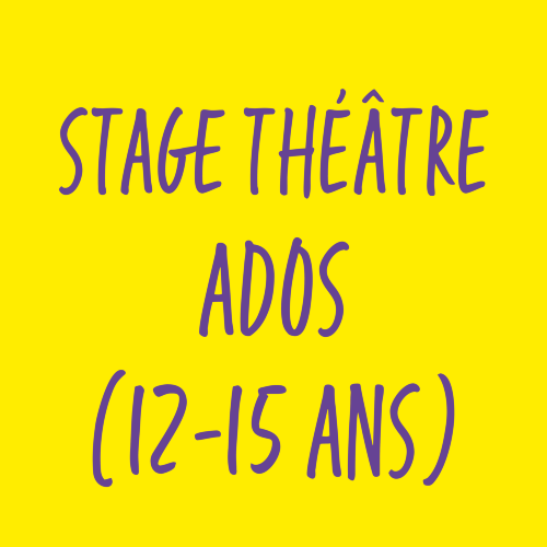 Stage théâtre ados (12-15 ans) 4 au 8 mars 2024