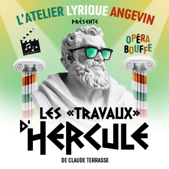 LES TRAVAUX D’HERCULE - ATELIER LYRIQUE ANGEVIN
