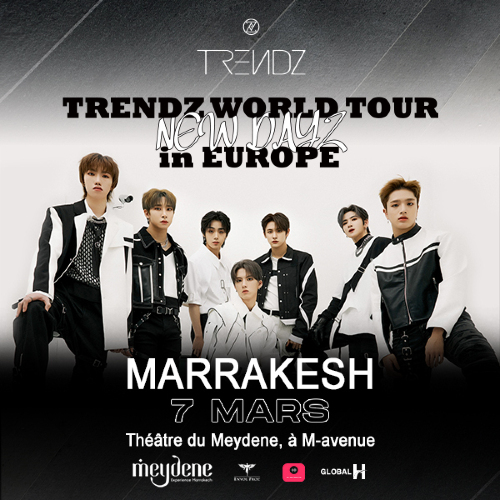 TRENDZ WORLD TOUR [NEW DAYZ] in Marrakech !
