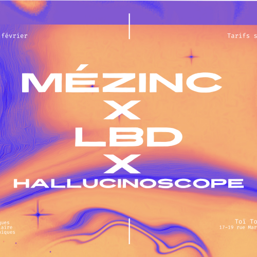 Mézinc x LBD x Hallucinoscope