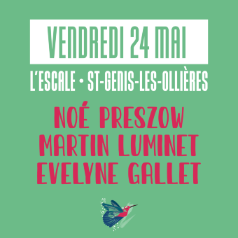 Noé Preszow + Martin Luminet + Evelyne Gallet // Festival Changez d'Air 2024