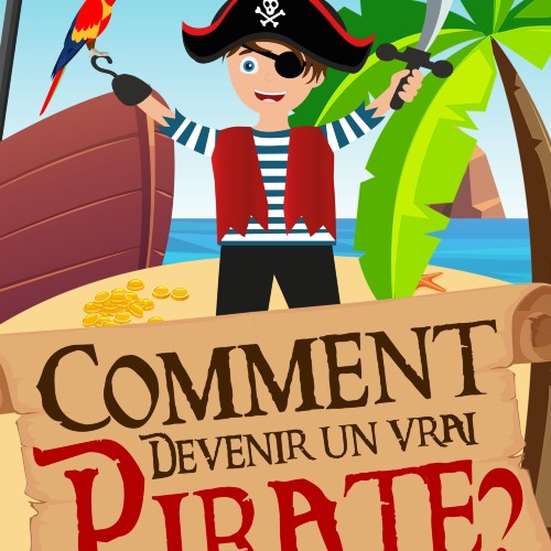 Comment devenir un vrai pirate ?