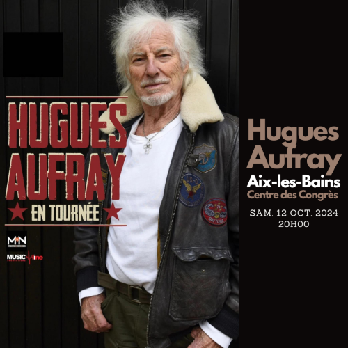 HUGUES AUFRAY - Aix-les-Bains