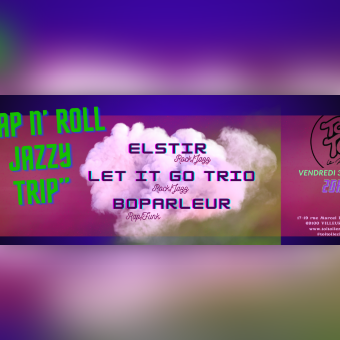 Elstir + Let It Go Trio + Boparleur