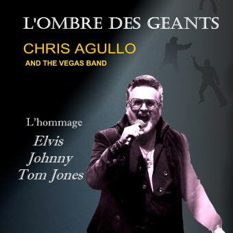 CHRIS AGULLO and THE VEGAS BAND - L'ombre des géants