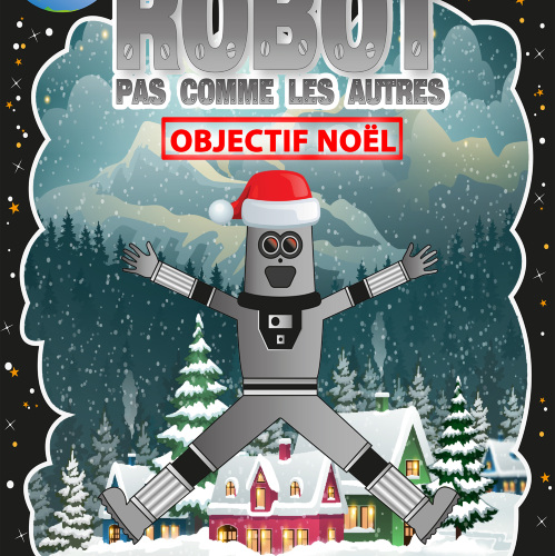 Un robot pas comme les autres – Objectif Noël