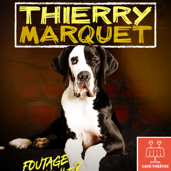 Thierry Marquet - Foutage de gueule ?