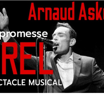 ARNAUD ASKOY - "La promesse BREL" - Sosie et Spectacle musical