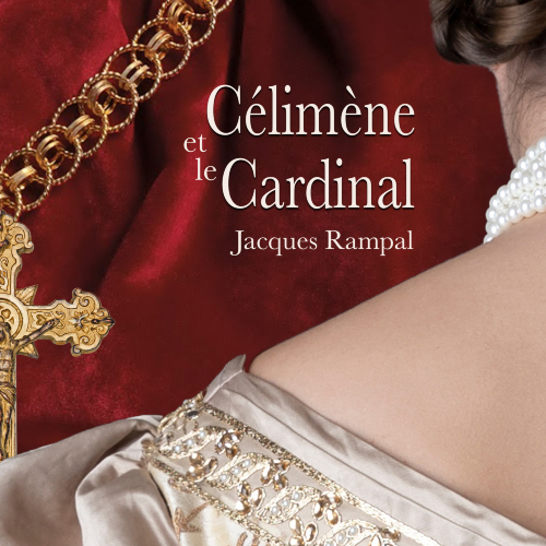 CELIMENE ET LE CARDINAL - JACQUES RAMPAL