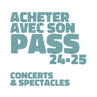 Les concerts et spectacles accessibles avec la carte Pass 24-25