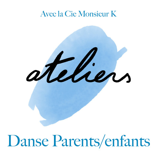 Atelier danse parents/enfants || Cie Monsieur K