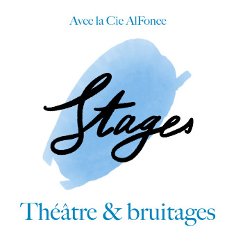 Stage Théâtre et bruitages || Cie Al Fonce