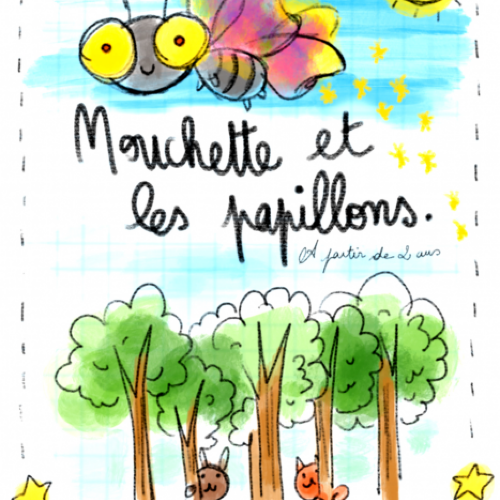 Mouchette et les papillons (+3ans)