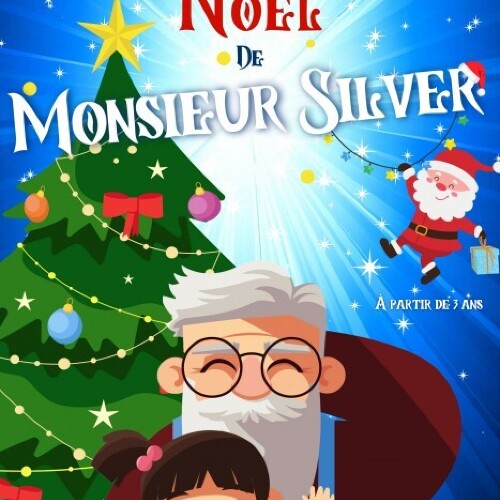 Le merveilleux Noël de Mr Silver (+3ans)