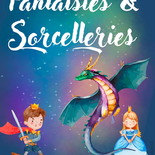 Fantaisies et sorcelleries  (+3ans)