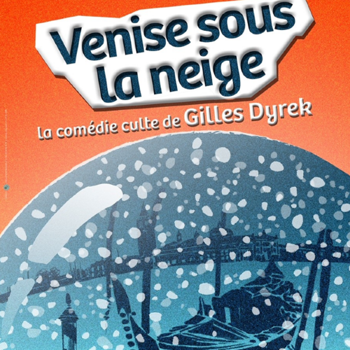 VENISE SOUS LA NEIGE - COMPAGNIE LES ARTHURS