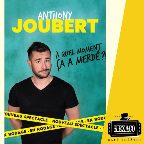 Anthony Joubert dans À quel moment ça a merdé ?