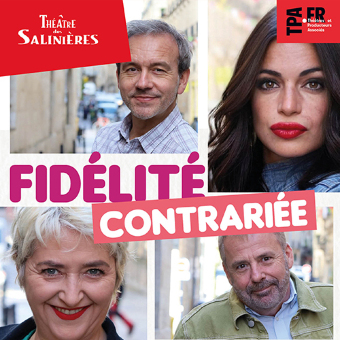 Théâtre des Salinières - FIDELITE CONTRARIEE