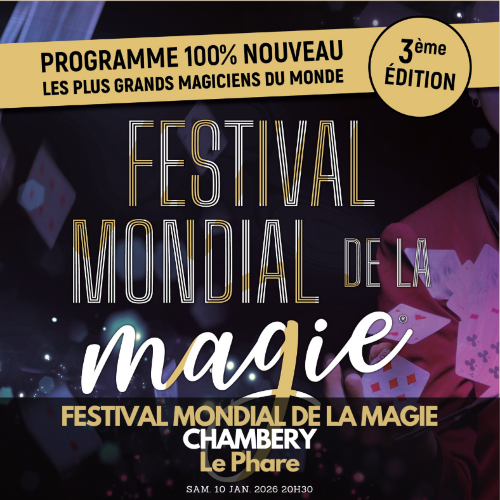 FESTIVAL MONDIAL DE LA MAGIE - Chambéry