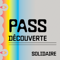 PASS DÉCOUVERTE · SOLIDAIRE · 2024-2025 